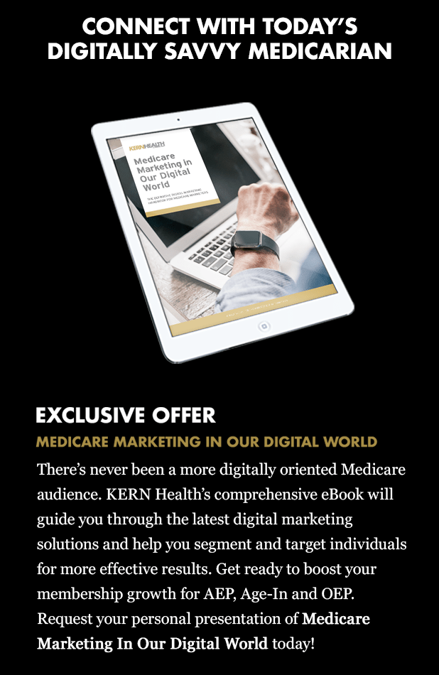 CONNECT WITH TODAY'S DIGITALLY SAVVY MEDICARIAN.